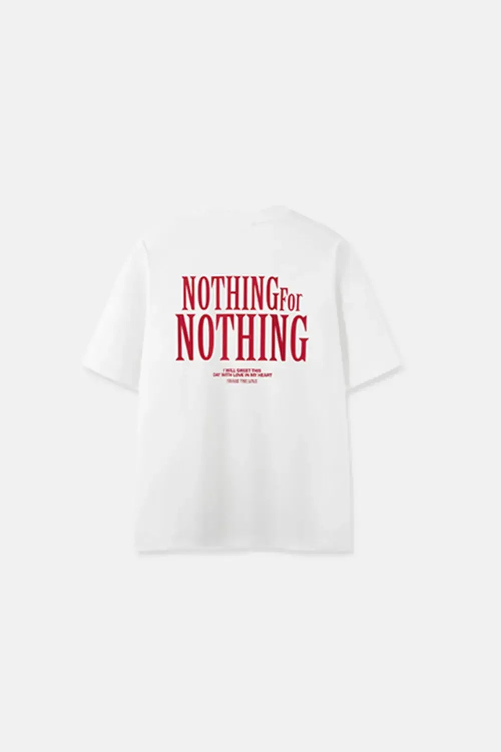T-shirt Nothing for Nothing - White